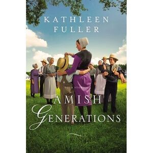 Amish Generations: Four Stories -- Kathleen Fuller